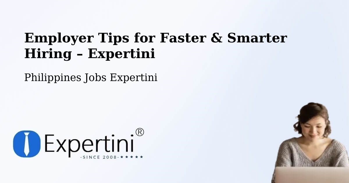 Employer Tips for Hiring & Recruitment – Eguia - Eguia, Philippines Jobs Expertini