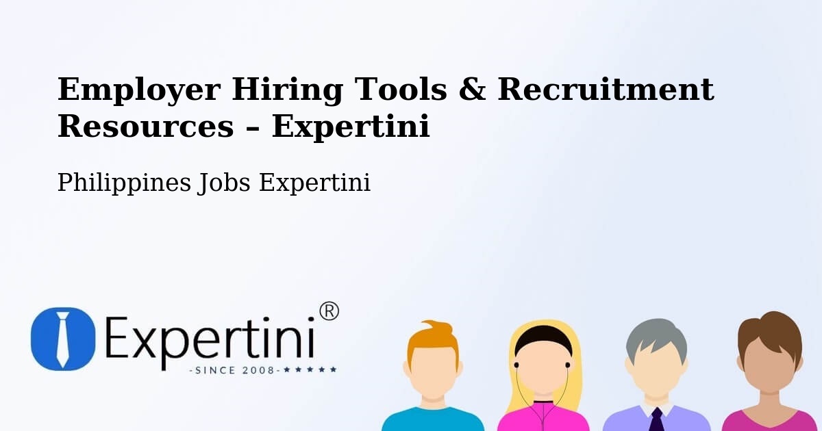 Employer Hiring Tools & Recruitment Resources – Eguia - Eguia, Philippines Jobs Expertini