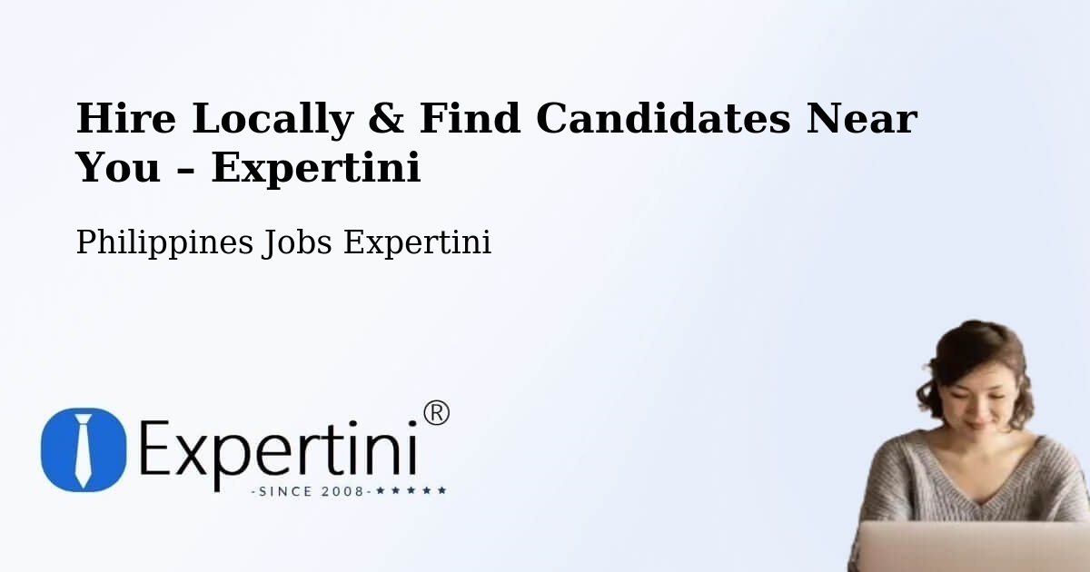 Hire Locally in Eguia – Find Qualified Candidates Near You - Eguia, Philippines Jobs Expertini