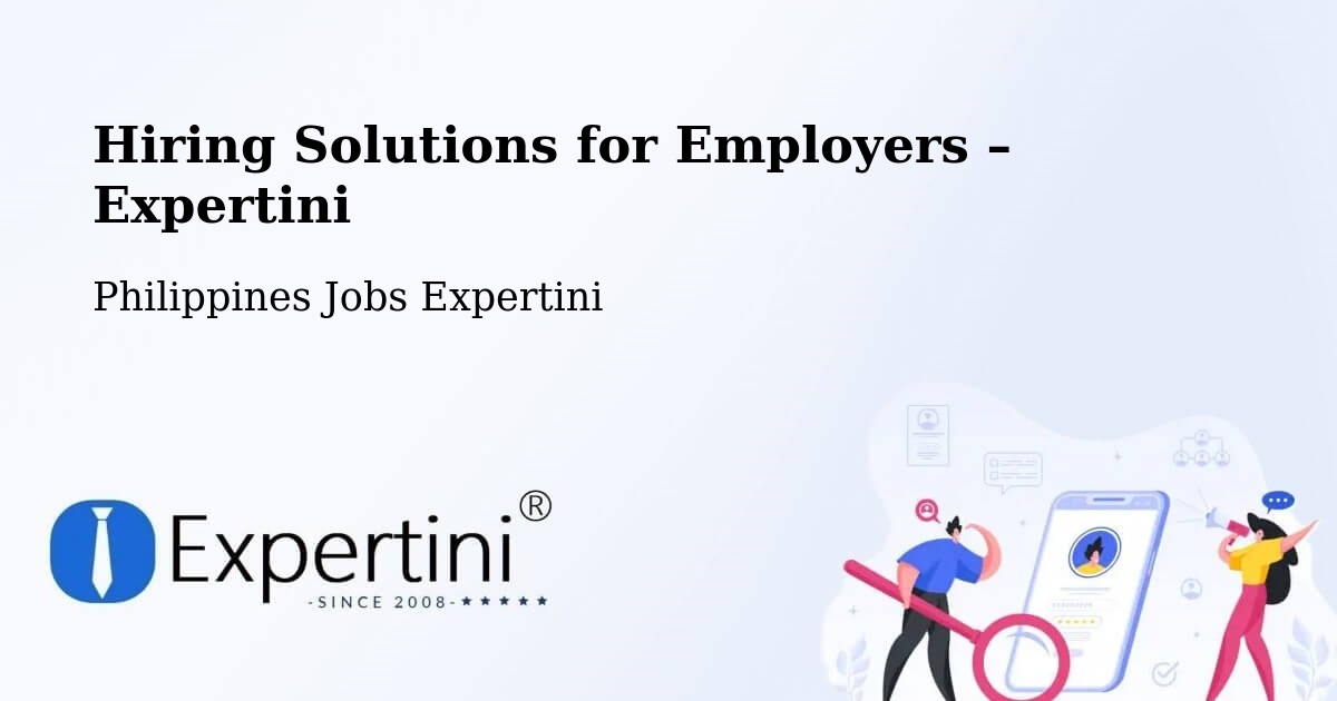 Hiring Solutions for Employers in Eguia - Eguia, Philippines Jobs Expertini