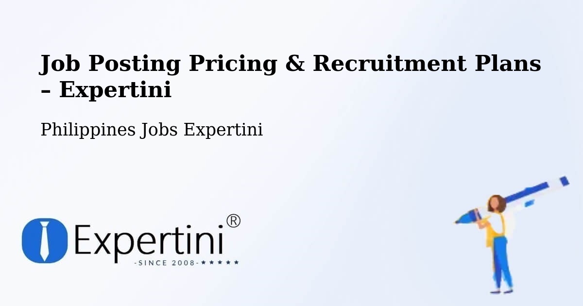 Job Posting Pricing & Recruitment Plans – Eguia - Eguia, Philippines Jobs Expertini